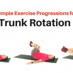 Trunk Rotation Exercise Progression